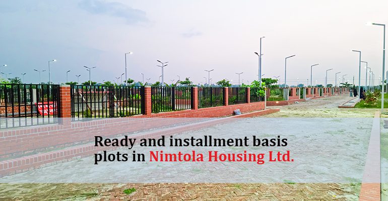 Nimtola Housing Ltd - ready and installment basis plot view